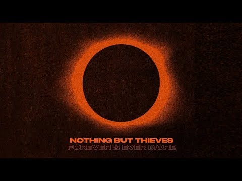 Nothing But Thieves – Forever & Ever