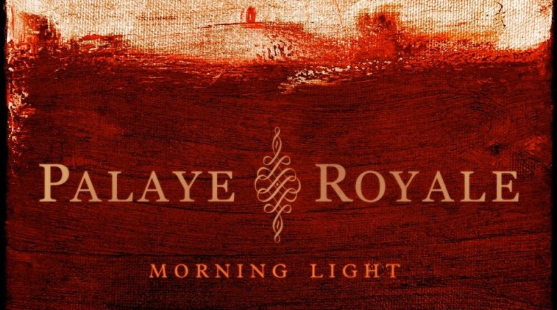 Palaye Royale - Morning Light