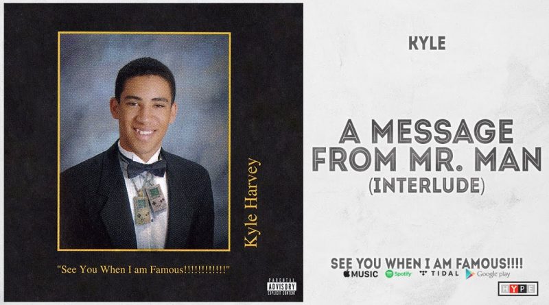 KYLE — A Message From Mr. Man