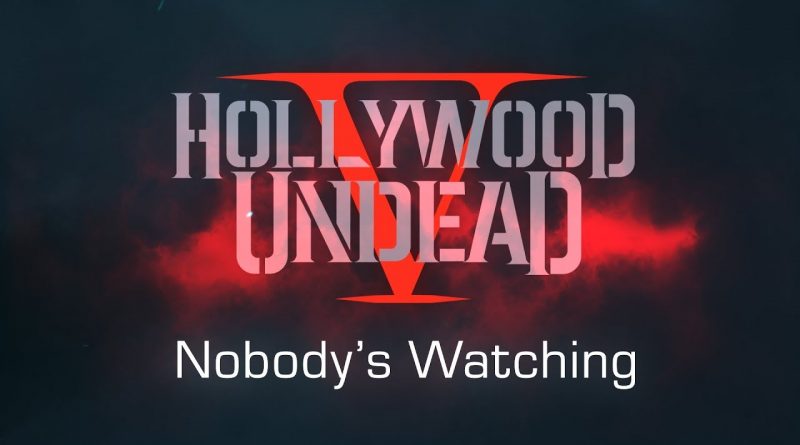 Hollywood Undead - Nobody's Watching