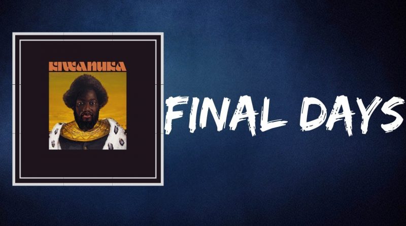 Michael Kiwanuka - Final Days