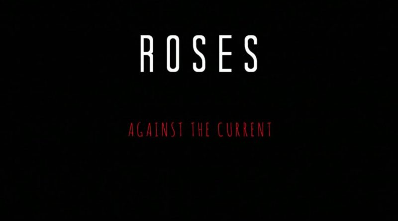 Against the Current - Roses