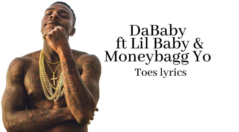 Dababy, Lil Baby, Moneybagg Yo - TOES