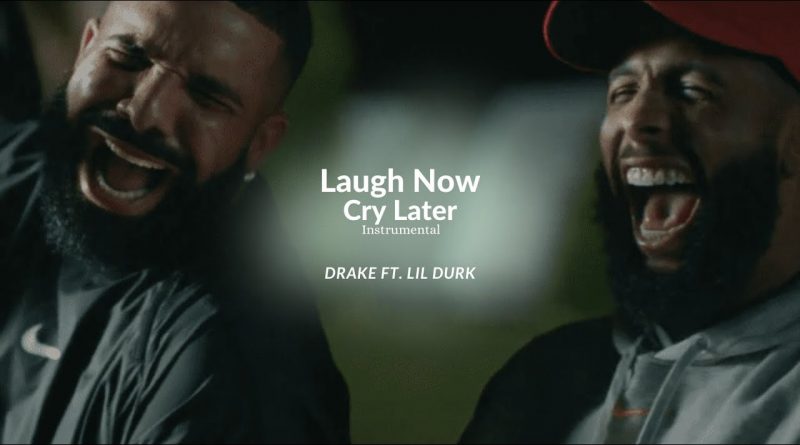 Later Drake, Lil Durk - Laugh Now Cry