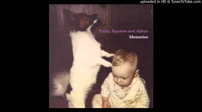 Parks, Squares and Alleys - Memories