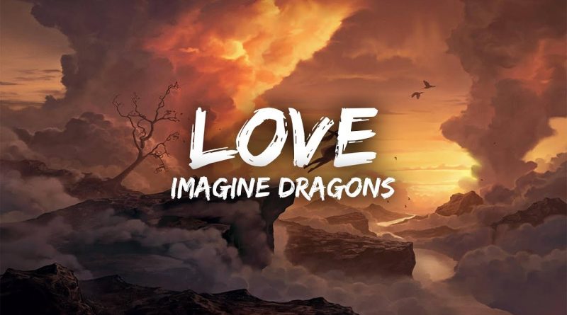 Imagine Dragons - Love