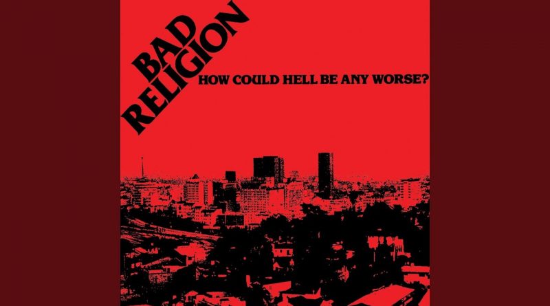 Bad Religion - How Could Hell Be Any Worse?2005 Remaster