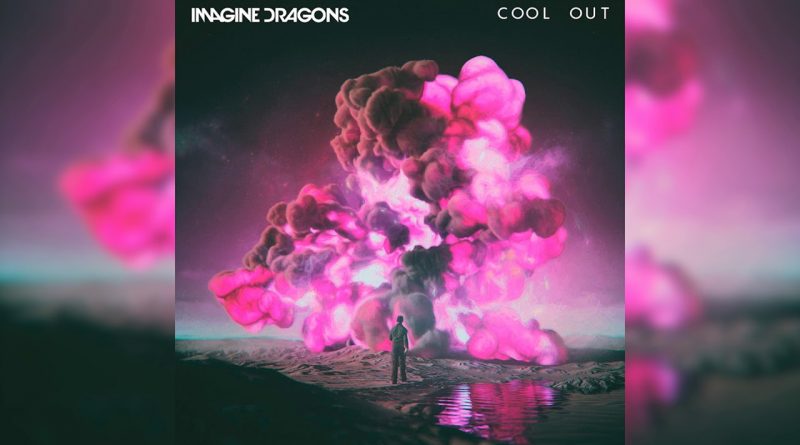 Imagine Dragons - Cool Out