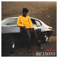 Khalid - Reasons