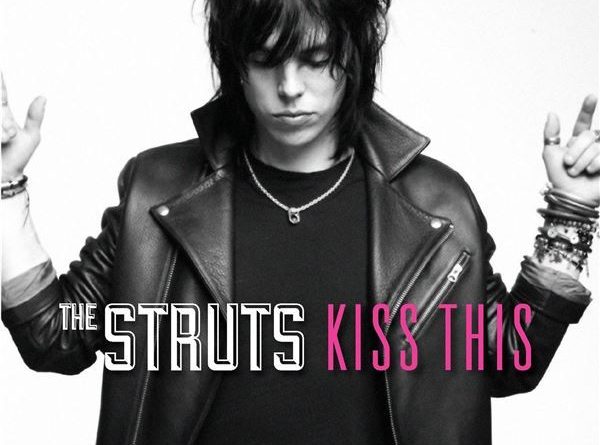 The Struts - Kiss This