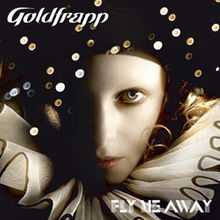 Goldfrapp - Fly Me Away