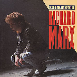 Richard Marx - Don't Mean Nothing