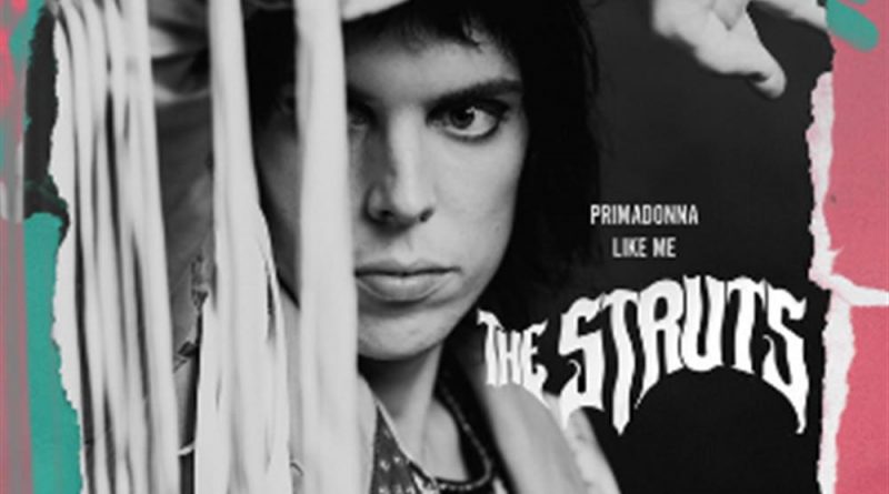The Struts - Primadonna Like Me