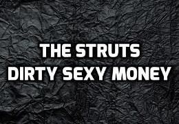 The Struts - Dirty Sexy Money