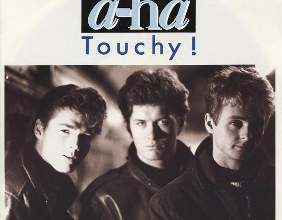 A-ha - Touchy!