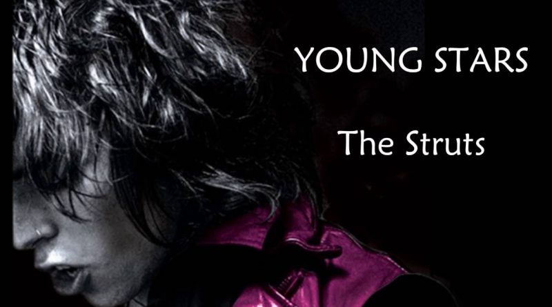 The Struts - Young Stars