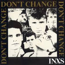 INXS - Don't Change