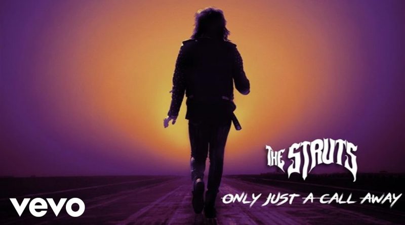 The Struts - Only Just A Call Away