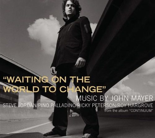 John Mayer - Waiting On the World to Change