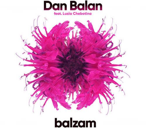 Dan Balan - Balzam (feat. Lusia Chebotina)