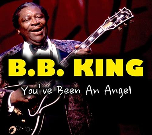B.B. King - You've Been an Angel