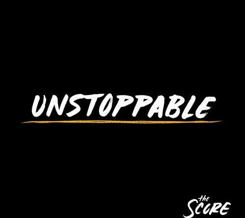 The Score - Unstoppable