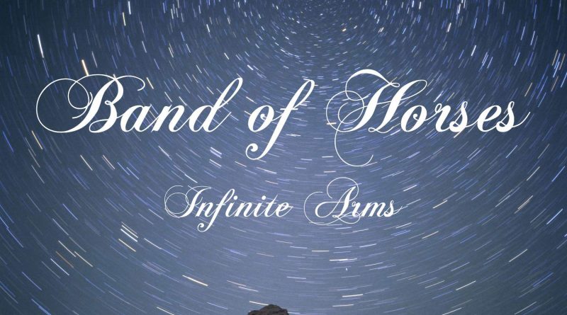 Band of Horses - Infinite Arms