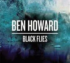Ben Howard - Black Flies