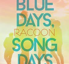 Racoon - Blue Days
