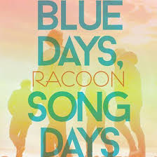 Racoon - Blue Days