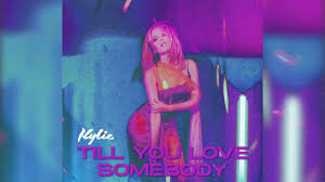 Kylie Minogue - Till You Love Somebody