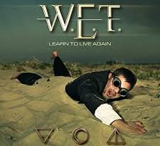 W.E.T. - Learn To Live Again