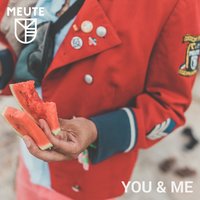 MEUTE - You & Me