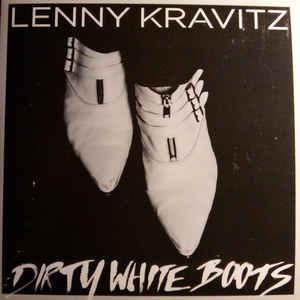 Lenny Kravitz - Dirty White Boots