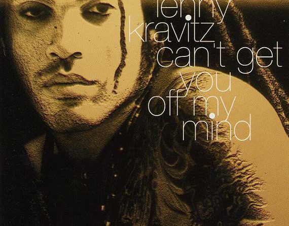 Lenny Kravitz - Can't Get You Off My Mind