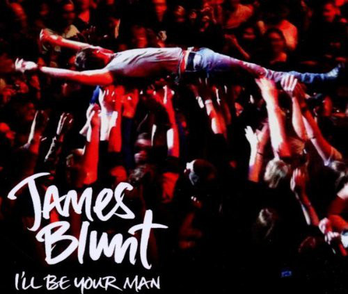 James Blunt - I'll Be Your Man
