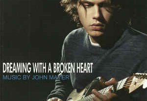 John Mayer - Dreaming with a Broken Heart