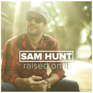 Sam Hunt - Raised On It