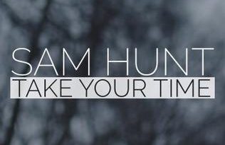 Sam Hunt - Take Your Time