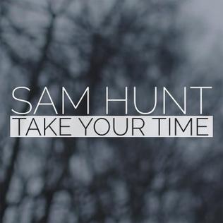 Sam Hunt - Take Your Time