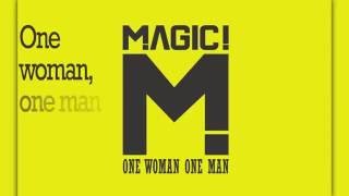 MAGIC! - One Woman One Man