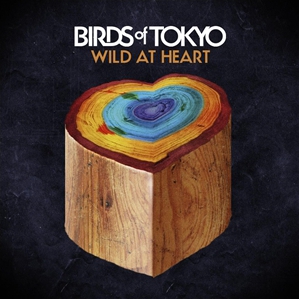 Birds Of Tokyo - Wild At Heart