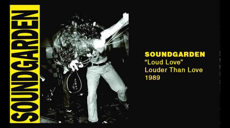 Soundgarden - Loud Love