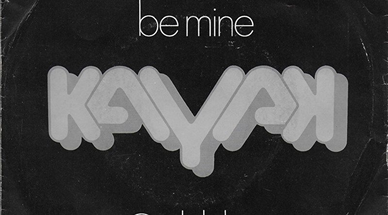 Kayak - Want You to Be Mine