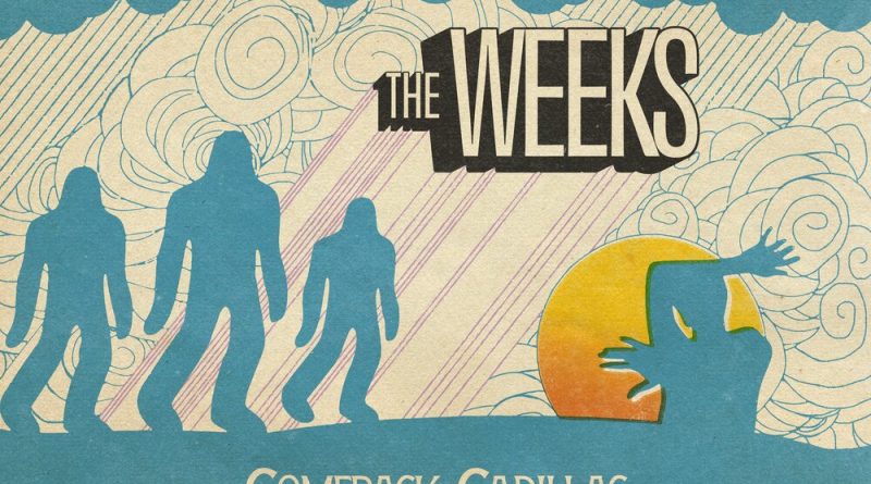 The Weeks - Comeback Cadillac