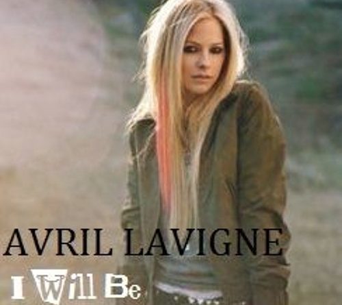 Avril Lavigne - I Will Be