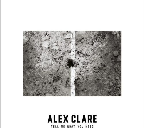 Alex Clare - Tell Me What You Need