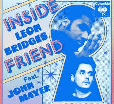 Leon Bridges - Inside Friend ft. John Mayer
