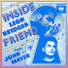 Leon Bridges - Inside Friend ft. John Mayer