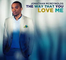 Jonathan McReynolds - The Way That You Love Me